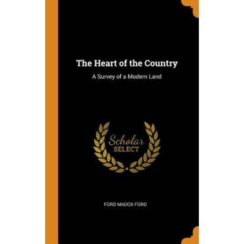 (영문도서) The Heart of the Country: A Survey of a Modern Land Hardcover, Franklin Classics, English, 9780341711872
