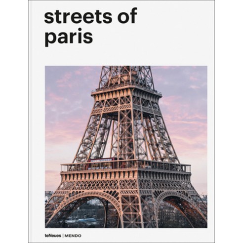 (영문도서) Streets of Paris Hardcover, Te Neues Publishing Company, 9783961711475, Mendo