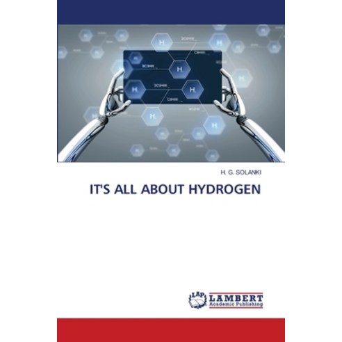 (영문도서) It''s All about Hydrogen Paperback, LAP Lambert Academic Publis..., English, 9786206158455