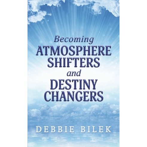 (영문도서) Becoming Atmosphere Shifters and Destiny Changers Paperback, Independently Published, English, 9798862228113
