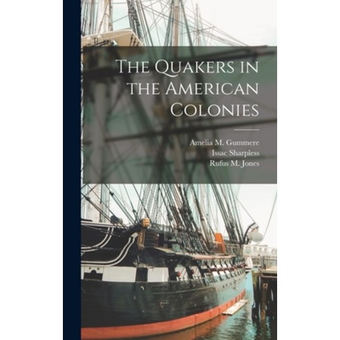 (영문도서) The Quakers in the American Colonies Hardcover, Legare Street Press, English, 9781016584371