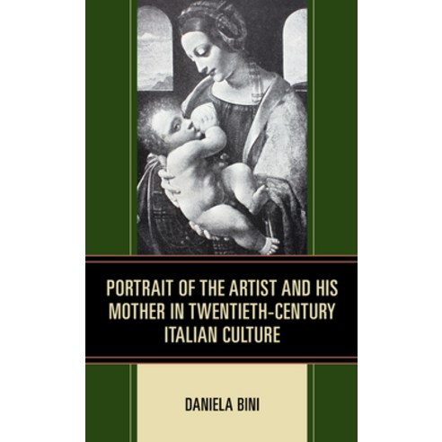 Portrait of the Artist and His Mother in Twentieth-Century Italian Culture Hardcover, Fairleigh Dickinson Univers..., English, 9781683932574