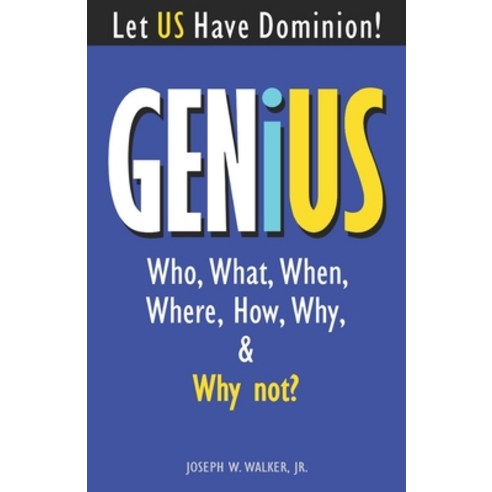 (영문도서) GENiUS: Who What When Where How Why & Why Not of Genius Phenomenon Paperback, Joseph Walker, English, 9780997932317