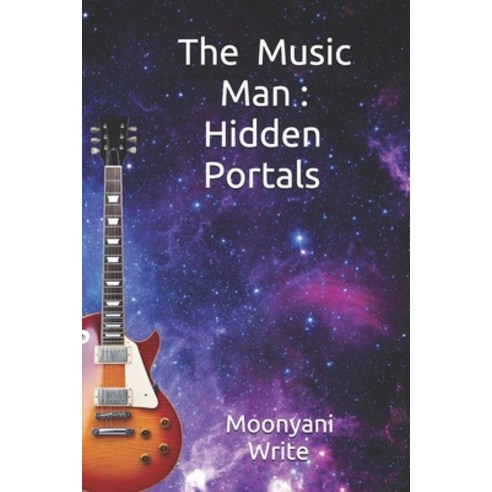 The Music Man: Hidden Portals Paperback, Independently Published, English, 9798715372536