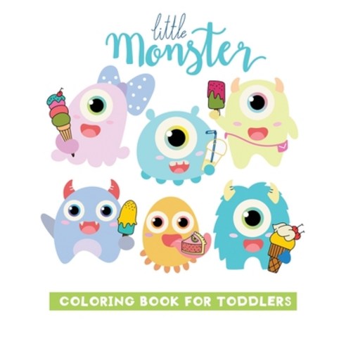 little monster coloring book for toddlers: An amazing monster themed coloring book for kids & toddlers Paperback, Independently Published, English, 9798589123425
