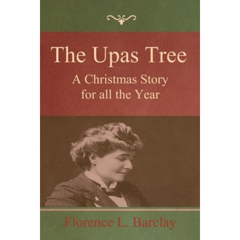(영문도서) The Upas Tree: A Christmas Story for all the Year Paperback, Indoeuropeanpublishing.com, English, 9781644398975
