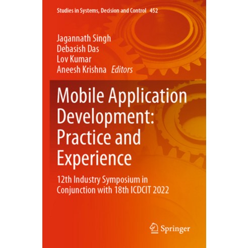 (영문도서) Mobile Application Development: Practice and Experience: 12th Industry Symposium in Conjuncti... Paperback, Springer, English, 9789811968952