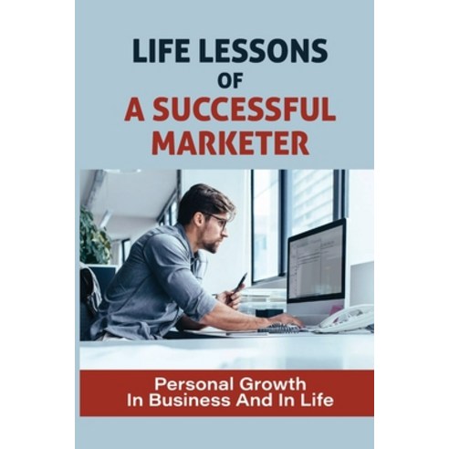 (영문도서) Life Lessons Of A Successful Marketer: Personal Growth In Business And In Life: From An Afric... Paperback, Independently Published