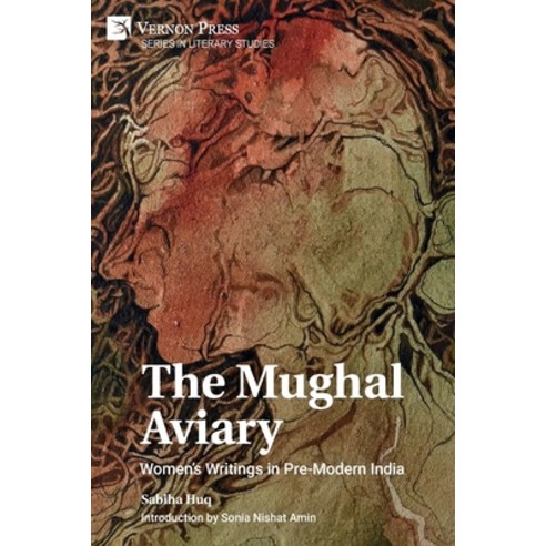 (영문도서) The Mughal Aviary: Women''s Writings in Pre-Modern India Paperback, Vernon Press