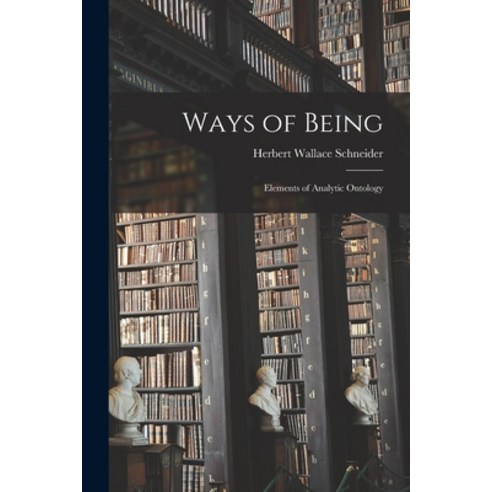 (영문도서) Ways of Being: Elements of Analytic Ontology Paperback, Hassell Street Press, English, 9781014235152