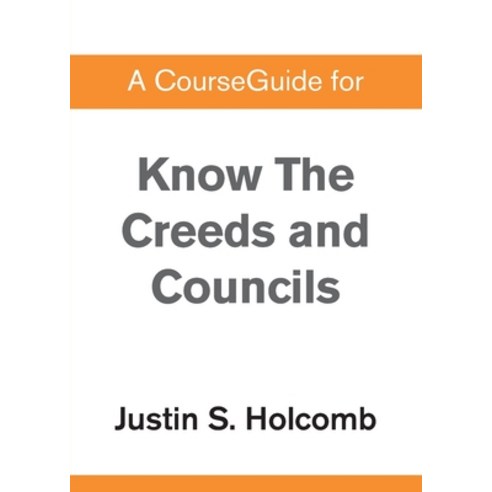 (영문도서) A CourseGuide for Know the Creeds and Councils Paperback, Zondervan Academic, English, 9780310110941