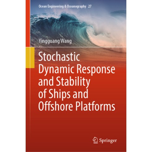 (영문도서) Stochastic Dynamic Response and Stability of Ships and Offshore Platforms Hardcover, Springer, English, 9789819958528