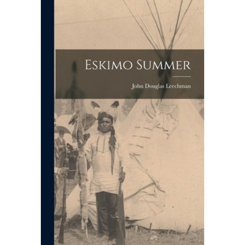 (영문도서) Eskimo Summer Paperback, Hassell Street Press, English, 9781015159327