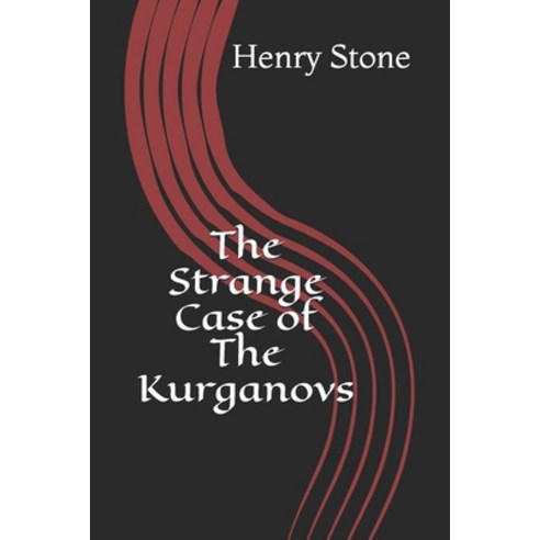 The Strange Case of The Kurganovs Paperback, Independently Published, English, 9798553843991