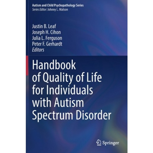 (영문도서) Handbook of Quality of Life for Individuals with Autism Spectrum Disorder Hardcover, Springer, English, 9783030985066