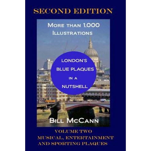 (영문도서) London''s Blue Plaques in a Nutshell Volume 2: Musical Entertainment and Sporting Plaques Paperback, Independently Published, English, 9781097824441
