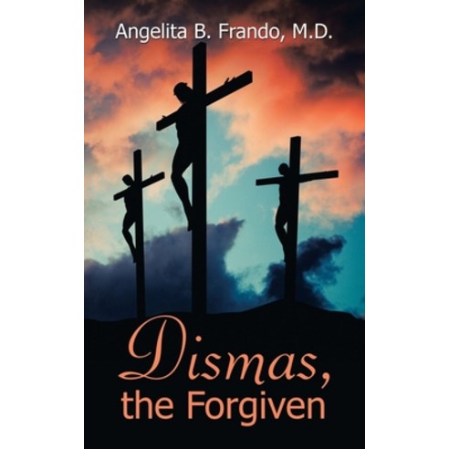 (영문도서) Dismas the Forgiven Paperback, Authorhouse, English, 9798823025867