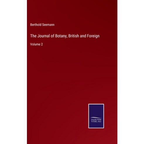 (영문도서) The Journal of Botany British and Foreign: Volume 2 Hardcover, Salzwasser-Verlag, English, 9783752593037
