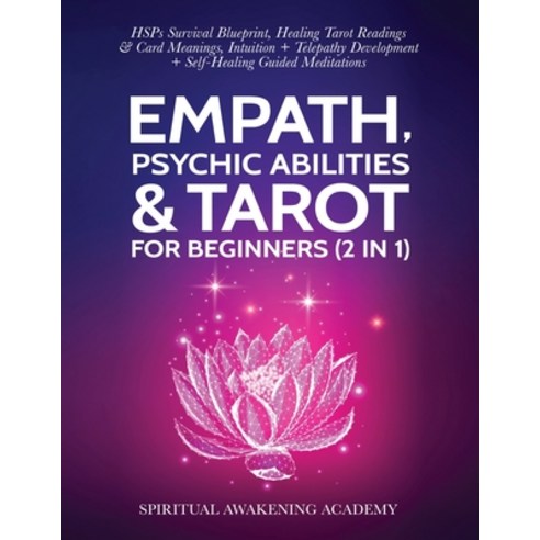 (영문도서) Empath Psychic Abilities & Tarot For Beginners (2 in 1): HSPs Survival Blueprint Healing Ta... Paperback, Dogo Capital Ltd, English, 9781801346757