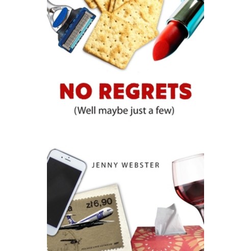 (영문도서) No Regrets (Well maybe just a few) Paperback, Jenny Webster, English, 9781802271010