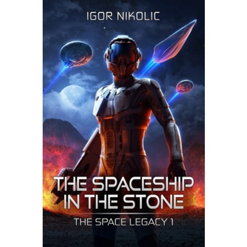 (영문도서) The Spaceship In The Stone: The Space Legacy Book 1 Paperback, Independently Published, English, 9798442994674