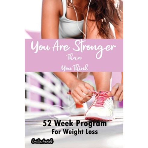 (영문도서) 52 Week Program for Weight Loss: You Are Stronger Than You Think.: weight loss for women Paperback, Independently Published, English, 9798515937928