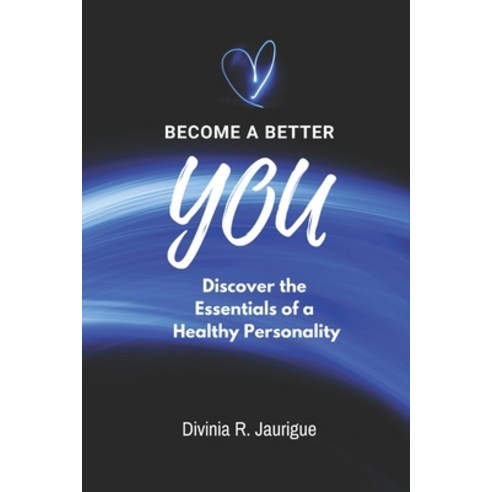 (영문도서) Become a Better You: Essentials of a Healthy Personality Paperback, Independently Published, English, 9798851930485