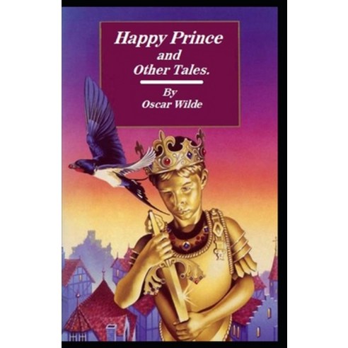 Happy Prince and Other Tales: (Annotated Edition) Paperback, Independently Published, English, 9798748486644