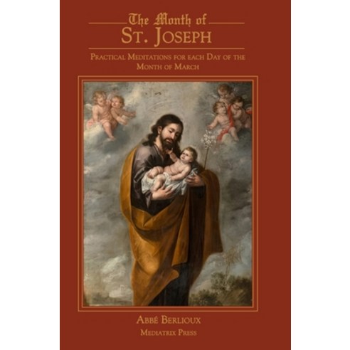 (영문도서) The Month of St. Joseph: Practical Meditations for each Day of the Month of March Hardcover, Mediatrix Press, English, 9781957066202
