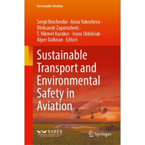 (영문도서) Sustainable Transport and Environmental Safety in Aviation Hardcover, Springer, English, 9783031343490