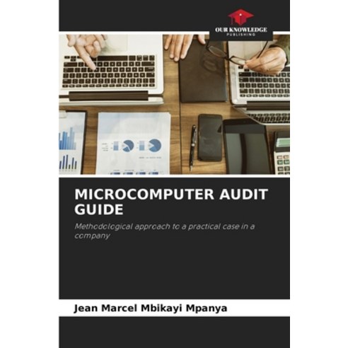 (영문도서) Microcomputer Audit Guide Paperback, Our Knowledge Publishing, English, 9786204154299
