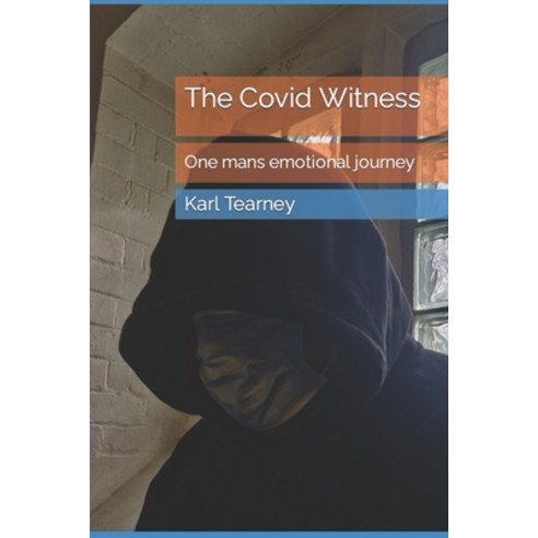 (영문도서) The Covid Witness Paperback, Independently Published, English, 9798379283797