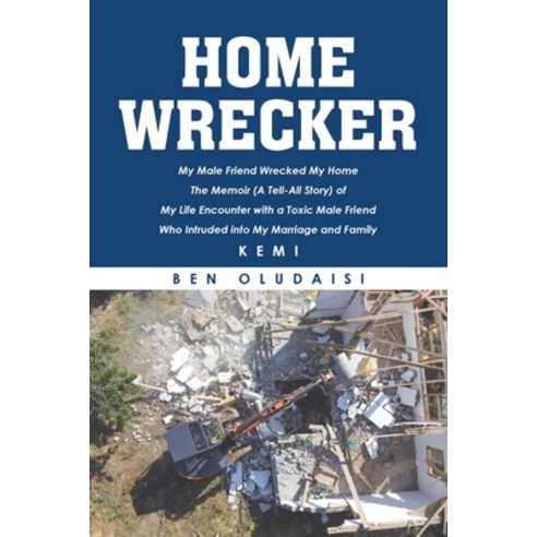 (영문도서) Home Wrecker: My Male Friend Wrecked My Home The Memoir (A Tell-All Story) of My Life Encount... Paperback, Page Publishing, English, 9798887938158