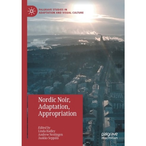 (영문도서) Nordic Noir Adaptation Appropriation Paperback, Palgrave MacMillan, English, 9783030386603