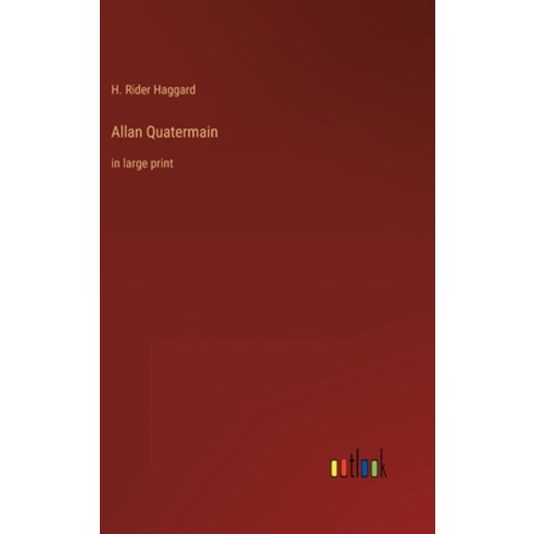 (영문도서) Allan Quatermain: in large print Hardcover, Outlook Verlag, English, 9783368303433