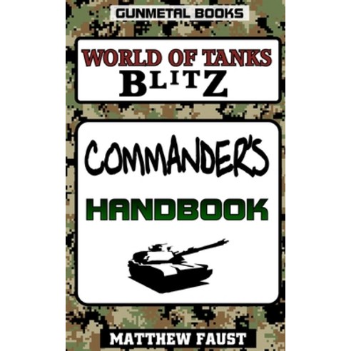 (영문도서) World of Tanks Blitz: Commander''s Handbook Paperback, Independently Published, English, 9798533649926