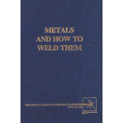 Metals and How To Weld Them Paperback, Must Have Books, English,  9781773237626