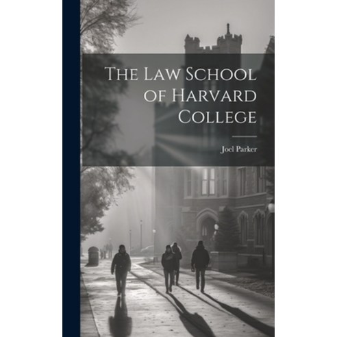 (영문도서) The Law School of Harvard College Hardcover, Legare Street Press, English, 9781019932018