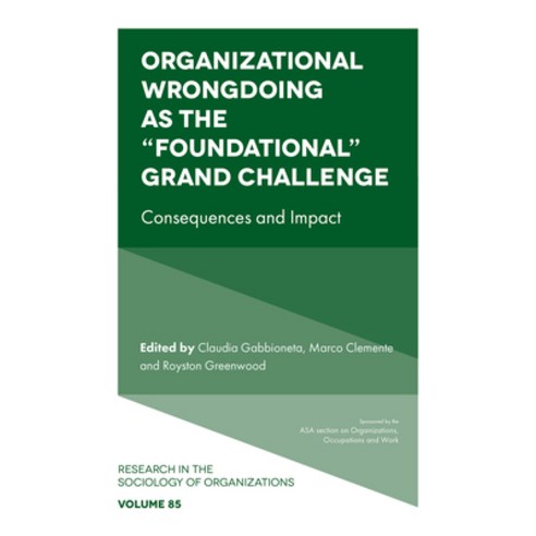 (영문도서) Organizational Wrongdoing as the "Foundational" Grand Challenge: Consequences and Impact Hardcover, Emerald Publishing Limited, English, 9781837532834
