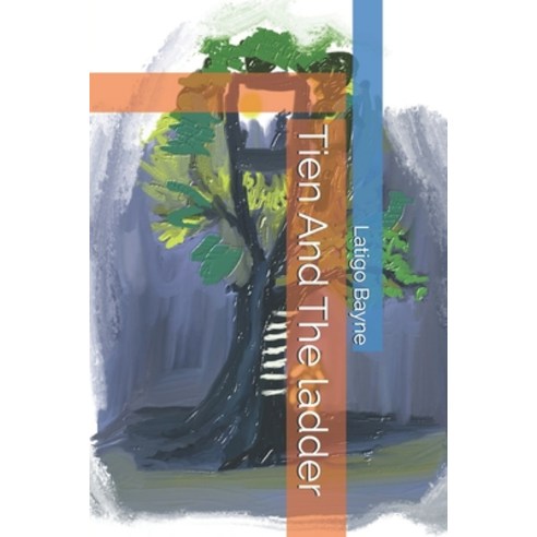 (영문도서) Tien And The ladder Paperback, Independently Published, English, 9798328741125