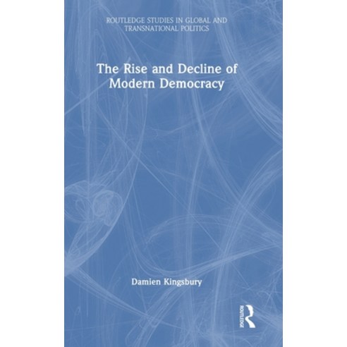 (영문도서) The Rise and Decline of Modern Democracy Hardcover, Routledge, English, 9781032217222