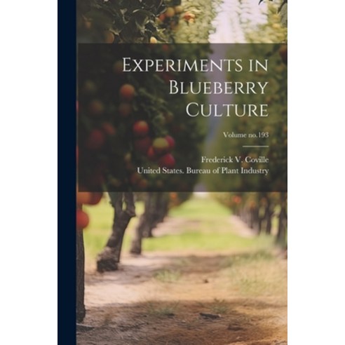 (영문도서) Experiments in Blueberry Culture; Volume no.193 Paperback, Legare Street Press, English, 9781022450004