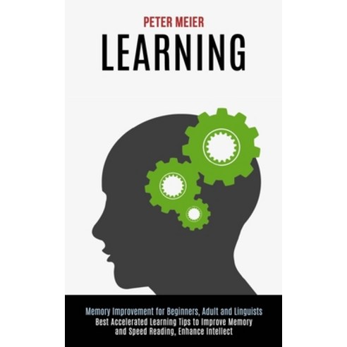 Learning: Best Accelerated Learning Tips to Improve Memory and Speed Reading Enhance Intellect (Mem... Paperback, Rob Miles