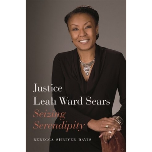 Justice Leah Ward Sears: Seizing Serendipity Paperback, University of Georgia Press, English, 9780820356822