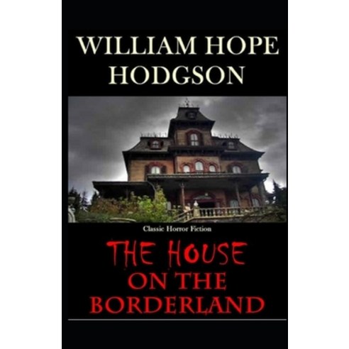 (영문도서) The House on the Borderland: (illustrated edition) Paperback, Independently Published, English, 9798509840579