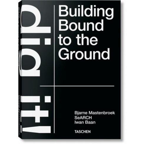 (영문도서) Bjarne Mastenbroek. Dig It! Building Bound to the Ground Hardcover, Taschen, English, 9783836578172