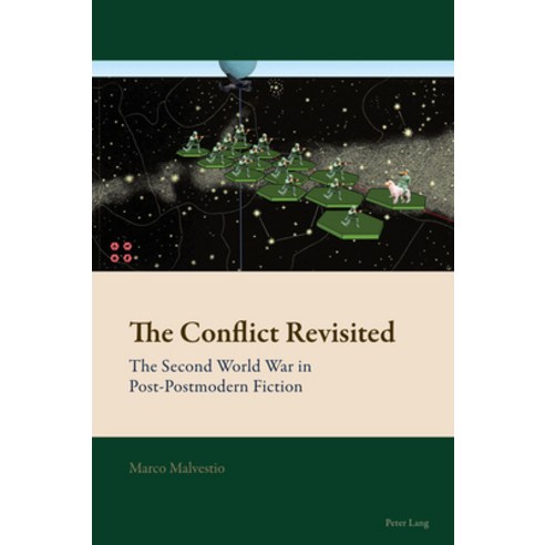 (영문도서) The Conflict Revisited; The Second World War in Post-Postmodern Fiction Paperback, Peter Lang Publishing, English, 9781789972092