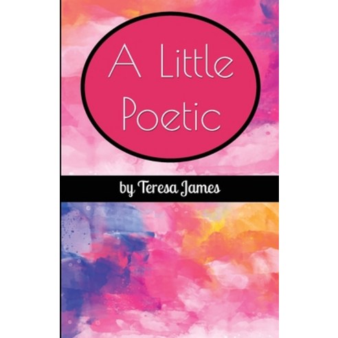 (영문도서) A Little Poetic Paperback, Teresa James, English, 9780578911465