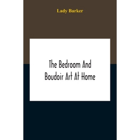 The Bedroom And Boudoir Art At Home Paperback, Alpha Edition, English, 9789354211782