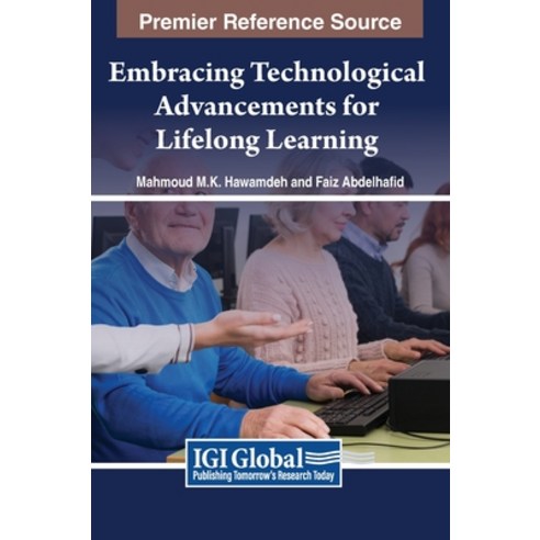 (영문도서) Embracing Technological Advancements for Lifelong Learning Hardcover, IGI Global, English, 9798369314104